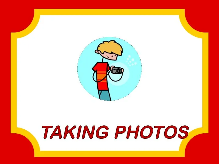 TAKING PHOTOS