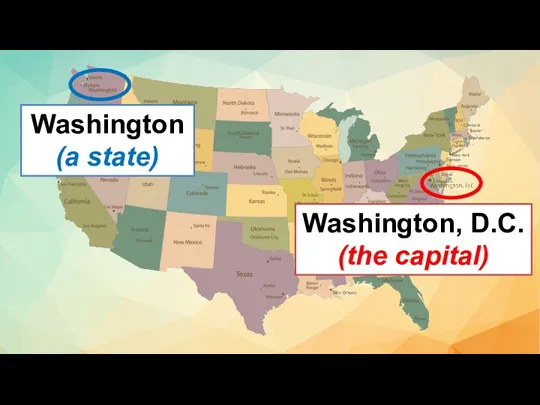 Washington, D.C. (the capital) Washington (a state)