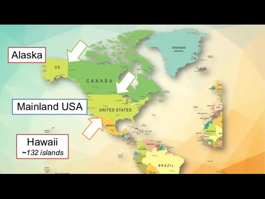 Alaska Mainland USA Hawaii ~132 islands