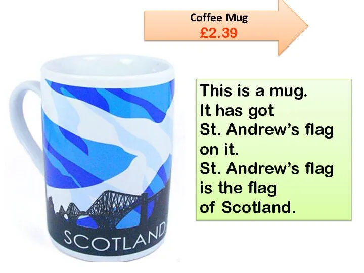 Coffee Mug £2.39 This is a mug. It has got St. Andrew’s