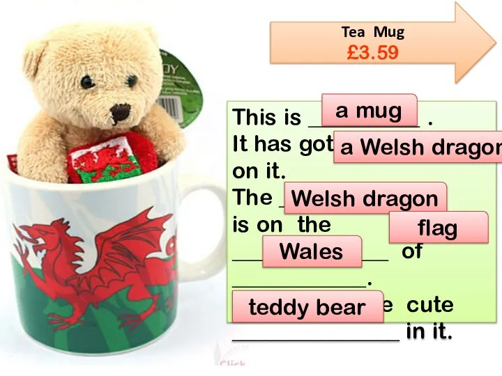 Tea Mug £3.59 This is __________ . It has got ___________ on