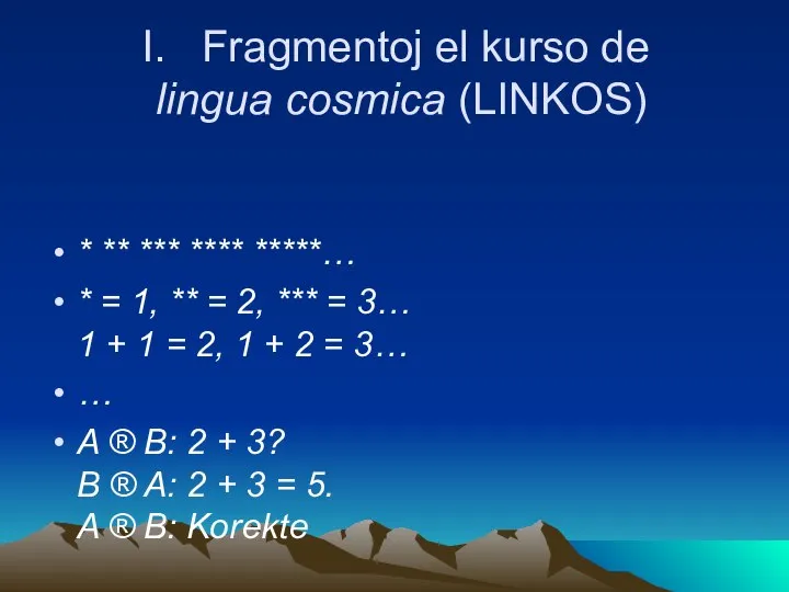 I. Fragmentoj el kurso de lingua cosmica (LINKOS) * ** *** ****