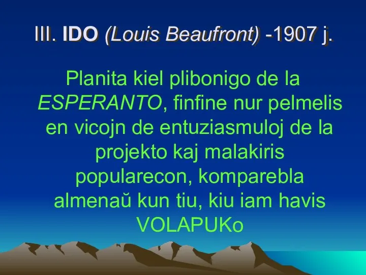 III. IDO (Louis Beaufront) -1907 j. Planita kiel plibonigo de la ESPERANTO,