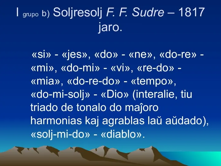 I grupo b) Soljresolj F. F. Sudre – 1817 jaro. «si» -