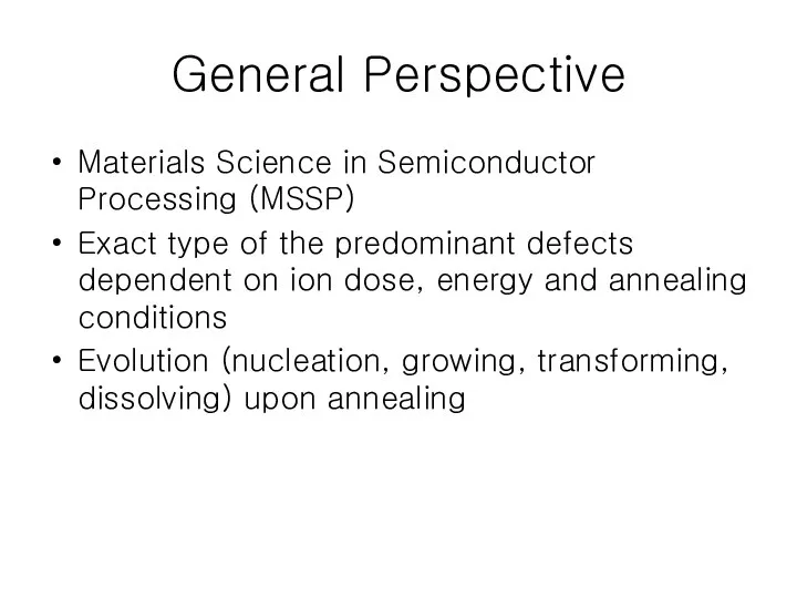 General Perspective Materials Science in Semiconductor Processing (MSSP) Exact type of the