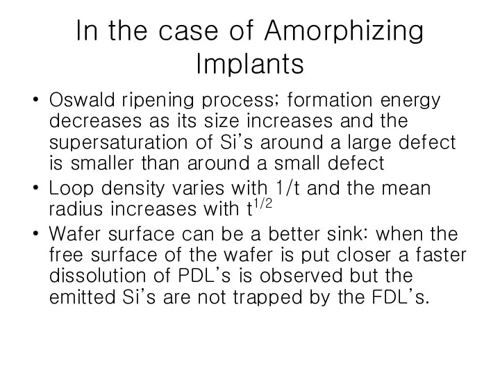 In the case of Amorphizing Implants Oswald ripening process; formation energy decreases