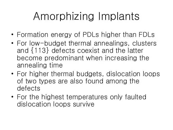 Amorphizing Implants Formation energy of PDLs higher than FDLs For low-budget thermal