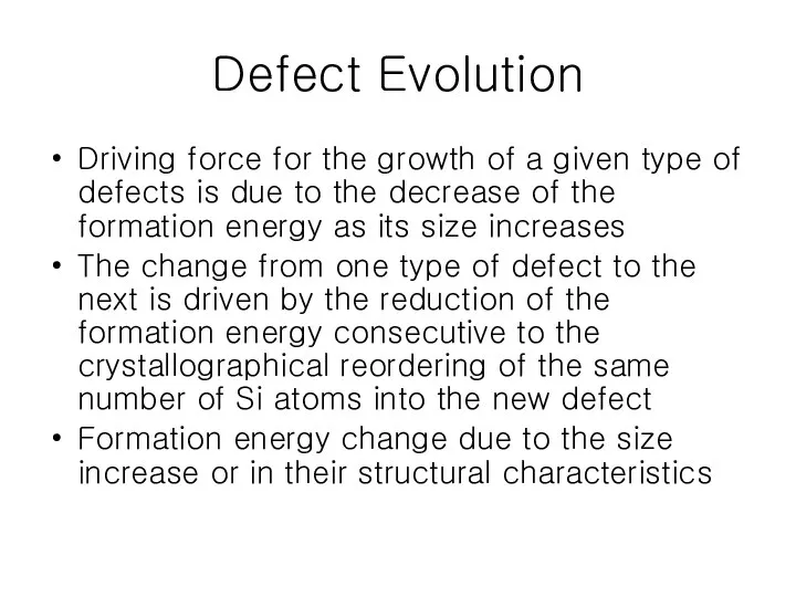 Defect Evolution Driving force for the growth of a given type of