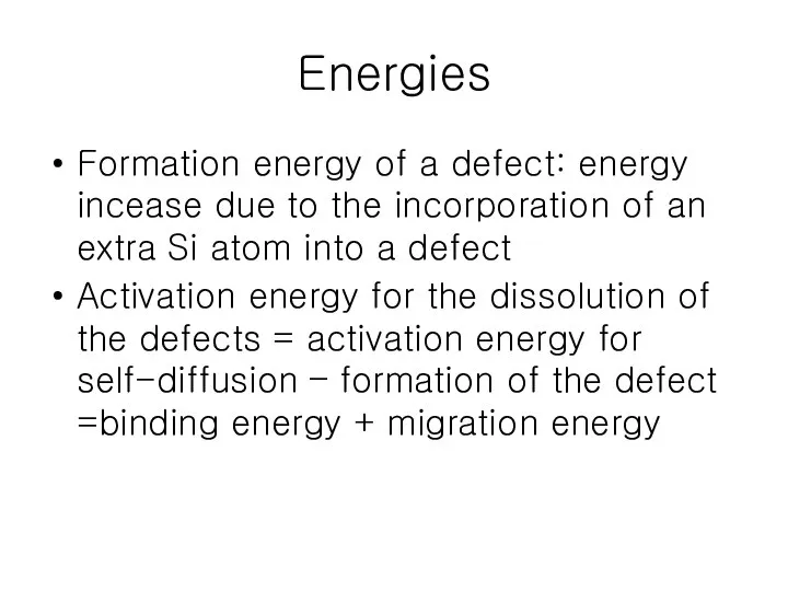 Energies Formation energy of a defect: energy incease due to the incorporation