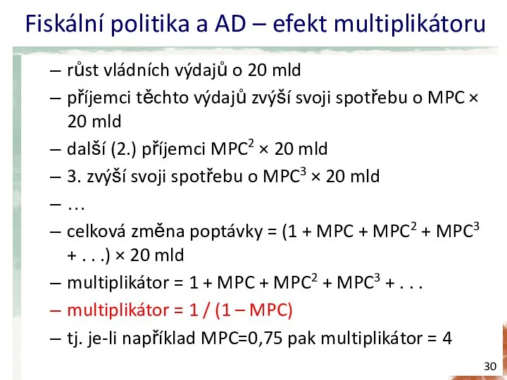 Fiskální politika a AD – efekt multiplikátoru růst vládních výdajů o 20