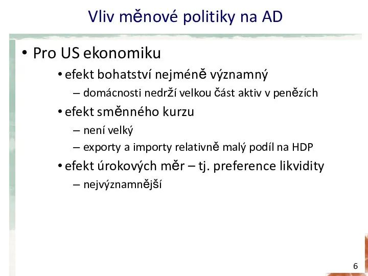 Vliv měnové politiky na AD Pro US ekonomiku efekt bohatství nejméně významný