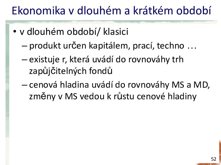 Ekonomika v dlouhém a krátkém období v dlouhém období/ klasici produkt určen