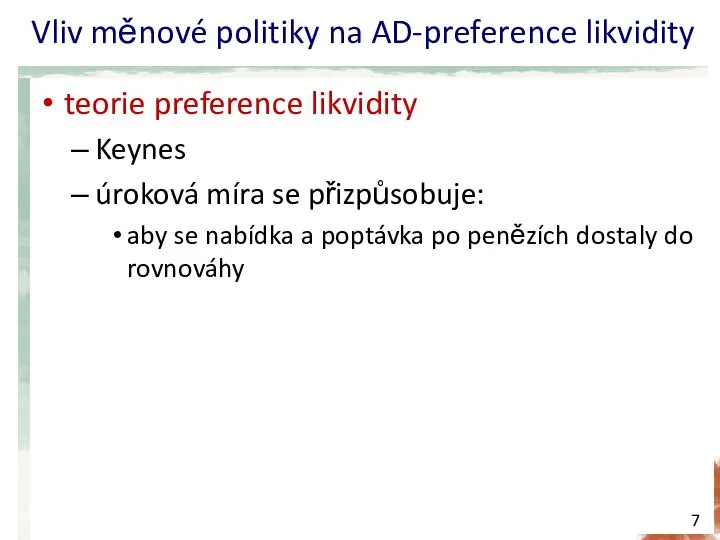 Vliv měnové politiky na AD-preference likvidity teorie preference likvidity Keynes úroková míra