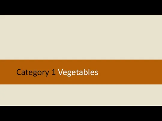 Category 1 Vegetables