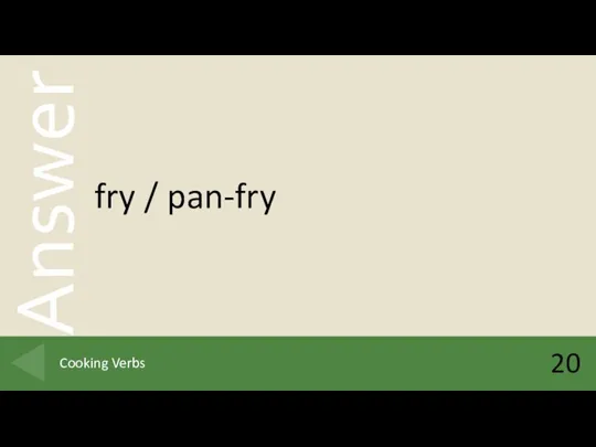fry / pan-fry 20 Cooking Verbs