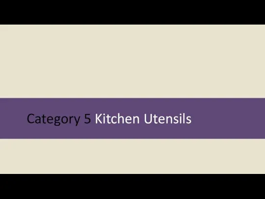 Category 5 Kitchen Utensils