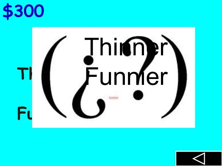 Thin Funny $300 Thinner Funnier