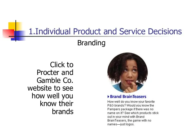 1.Individual Product and Service Decisions Click to Procter and Gamble Co. website