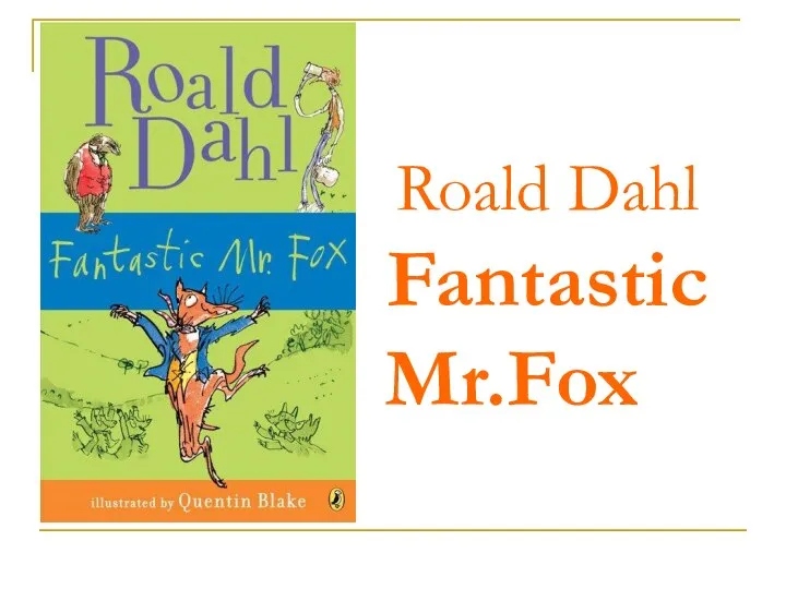 Roald Dahl Fantastic Mr.Fox