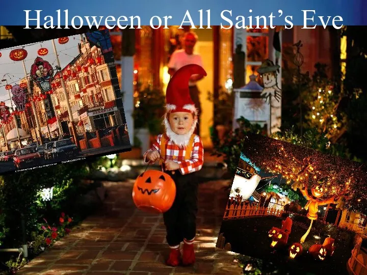 Halloween or All Saint’s Eve