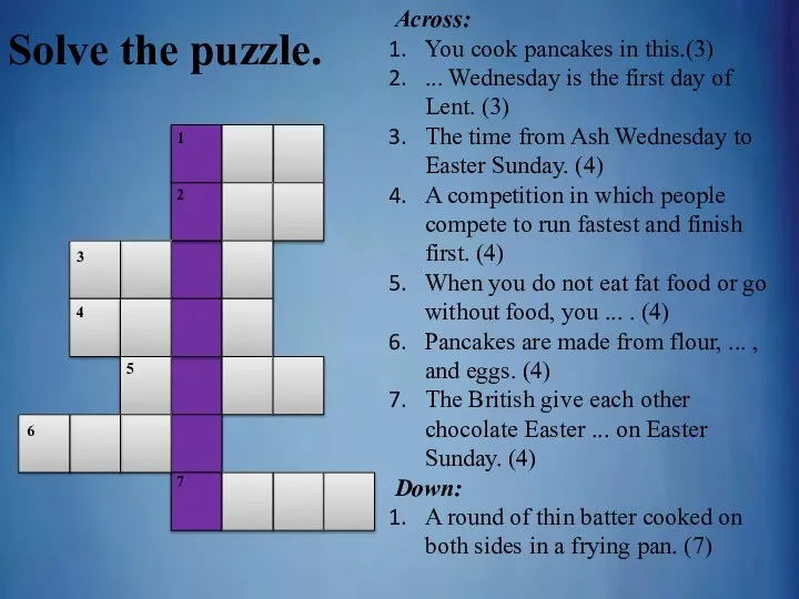 Solve the puzzle. Across: You cook pancakes in this.(3) ... Wednesday is