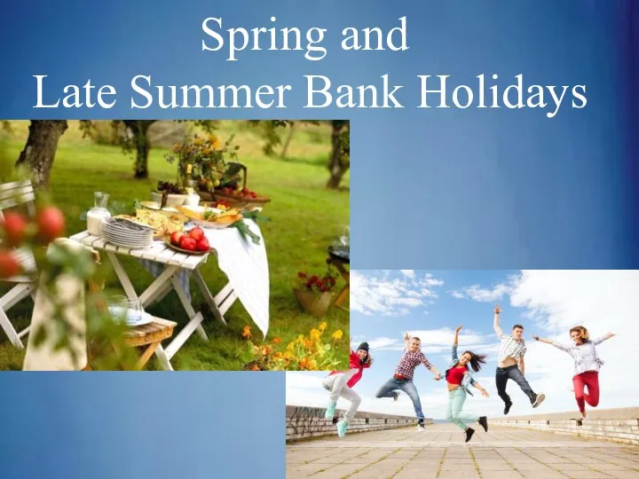 Spring and Late Summer Bank Holidays