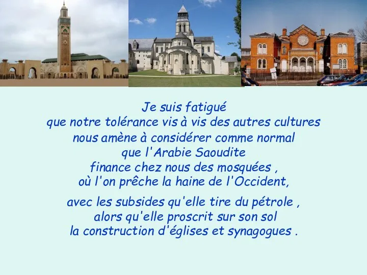 Je suis fatigué que notre tolérance vis à vis des autres cultures