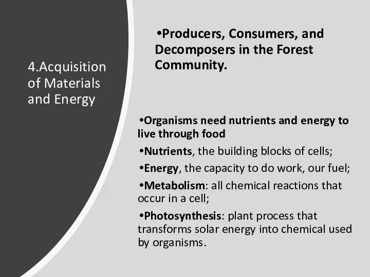 4.Acquisition of Materials and Energy Organisms need nutrients and energy to live