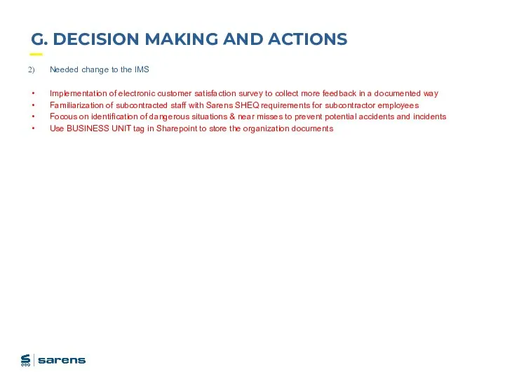 G. DECISION MAKING AND ACTIONS Needed change to the IMS Implementation of