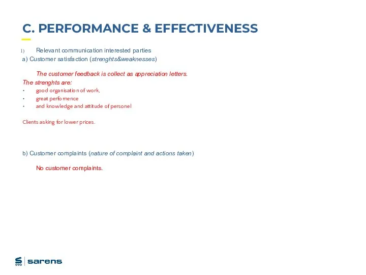 C. PERFORMANCE & EFFECTIVENESS Relevant communication interested parties a) Customer satisfaction (strenghts&weaknesses)