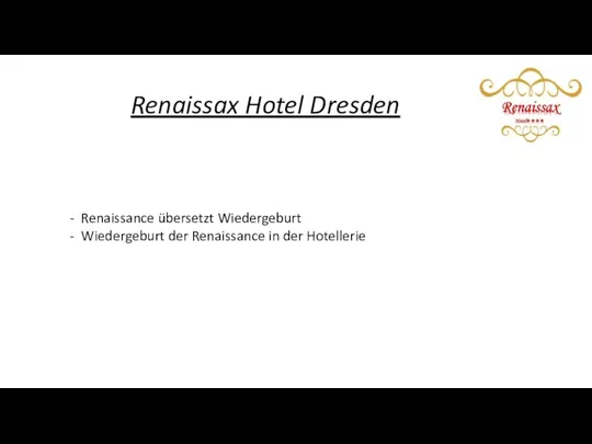 Renaissax Hotel Dresden Renaissance übersetzt Wiedergeburt Wiedergeburt der Renaissance in der Hotellerie