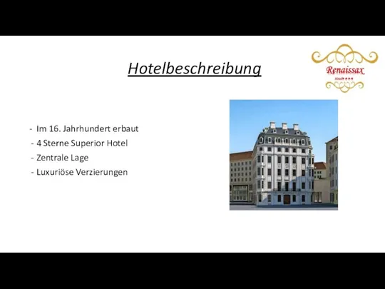 Hotelbeschreibung - Im 16. Jahrhundert erbaut 4 Sterne Superior Hotel Zentrale Lage Luxuriöse Verzierungen