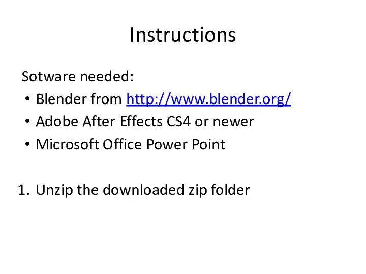 Instructions Sotware needed: Blender from http://www.blender.org/ Adobe After Effects CS4 or newer