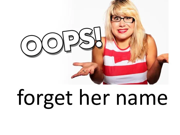 forget her name