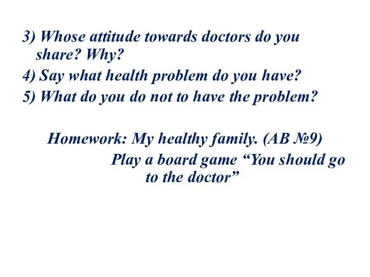 3) Whose attitude towards doctors do you share? Why? 4) Say what