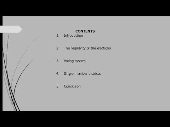 CONTENTS Introduction The regularity of the elections Voting system Single-member districts Conclusion