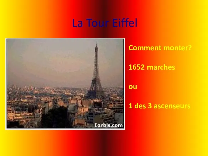 La Tour Eiffel Comment monter? 1652 marches ou 1 des 3 ascenseurs