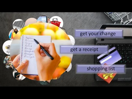 get your change get a receipt shopping list