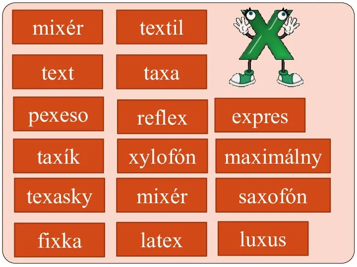 mixér text pexeso taxík texasky fixka textil taxa reflex xylofón mixér latex expres maximálny saxofón luxus