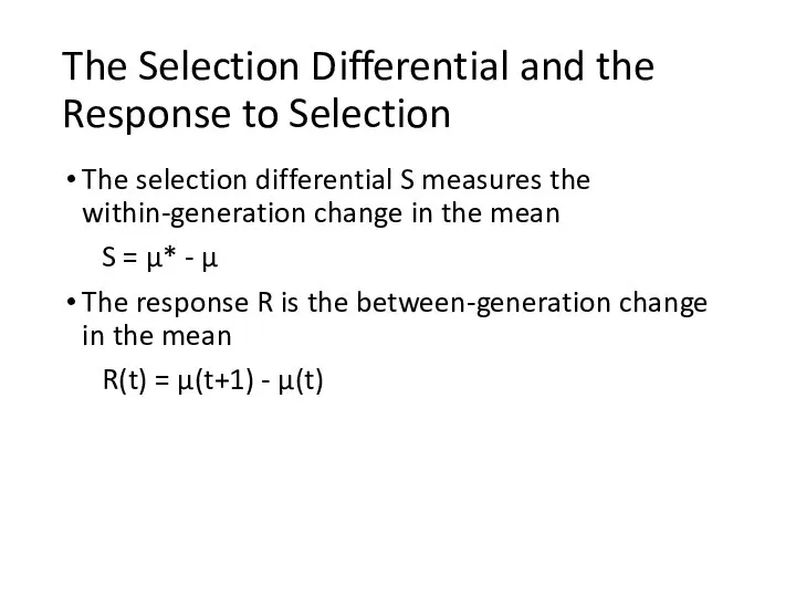 The Selection Differential and the Response to Selection The selection differential S