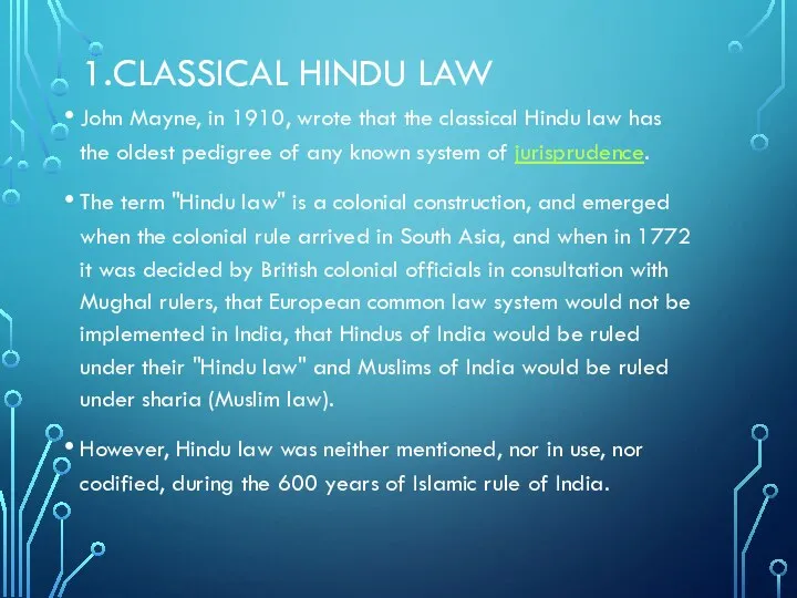 1.CLASSICAL HINDU LAW John Mayne, in 1910, wrote that the classical Hindu