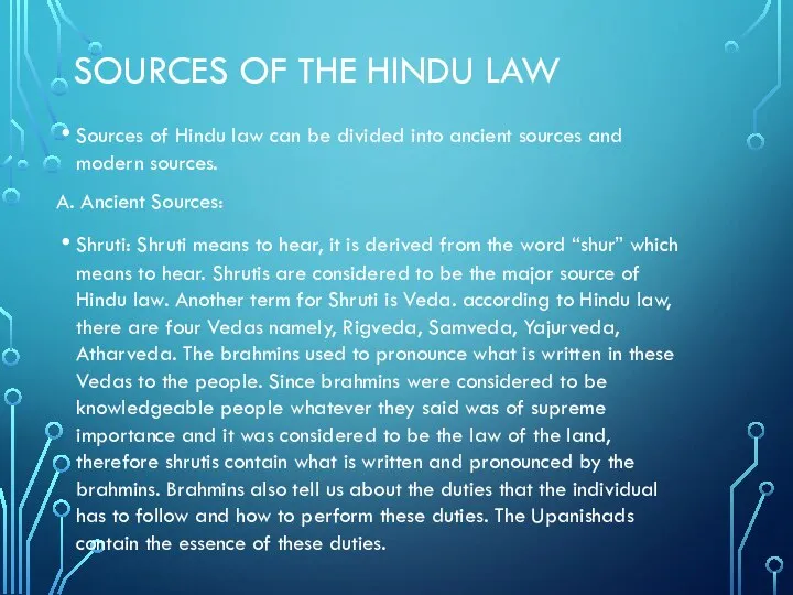 SOURCES OF THE HINDU LAW Sources of Hindu law can be divided
