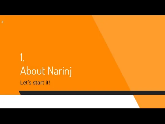 1. About Narinj Let’s start it!