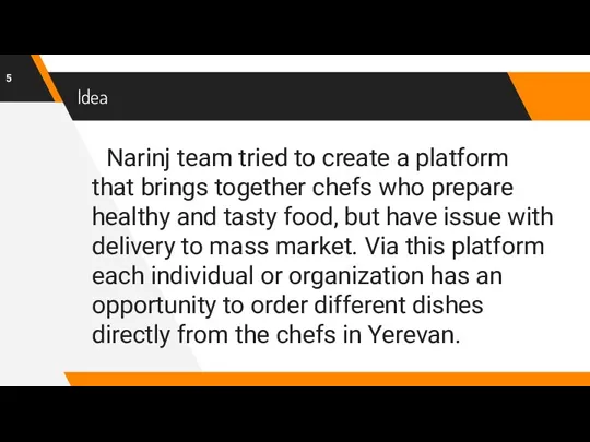 Idea Narinj team tried to create a platform that brings together chefs