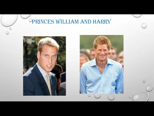 PRINCES WILLIAM AND HARRY