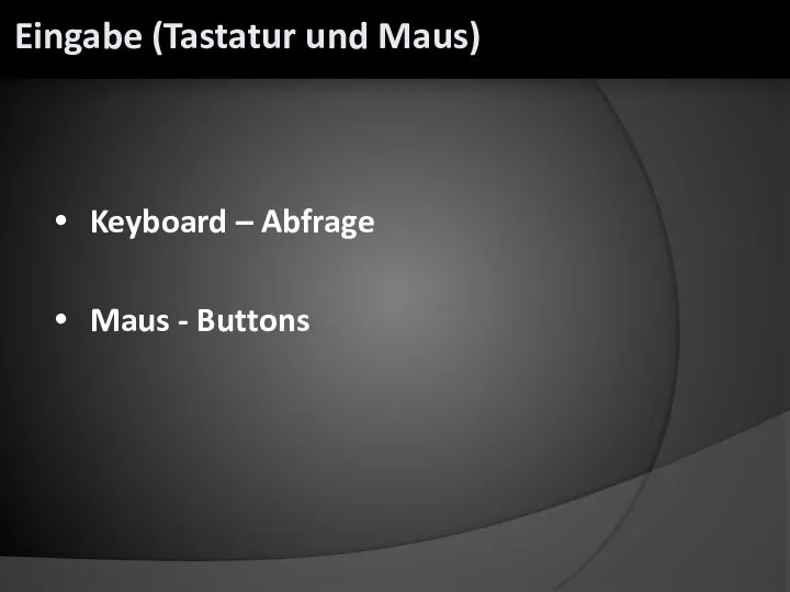 Keyboard – Abfrage Maus - Buttons Eingabe (Tastatur und Maus)