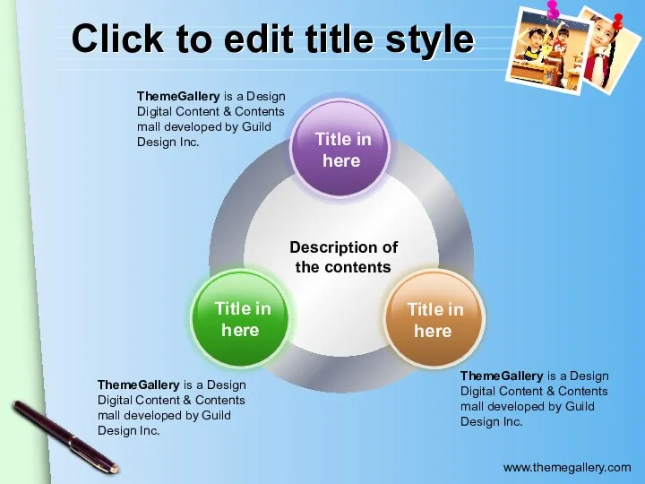 Click to edit title style Description of the contents ThemeGallery is a