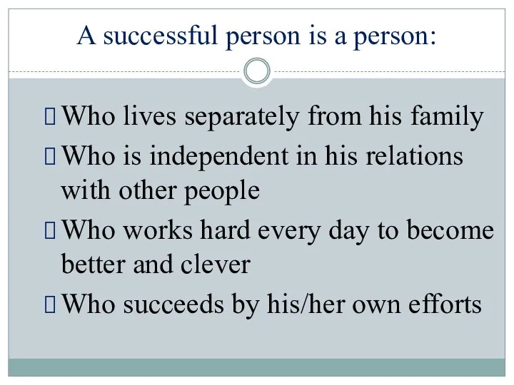 A successful person is a person: Who lives separately from his family