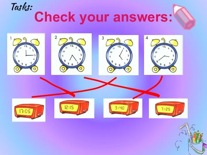 Check your answers: Tasks: