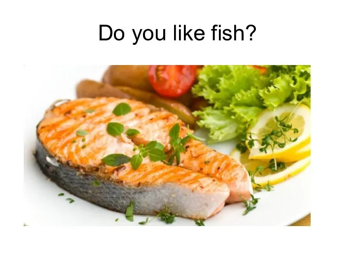 Do you like fish?